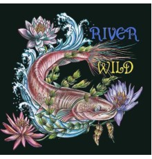 River Wild - River Wild