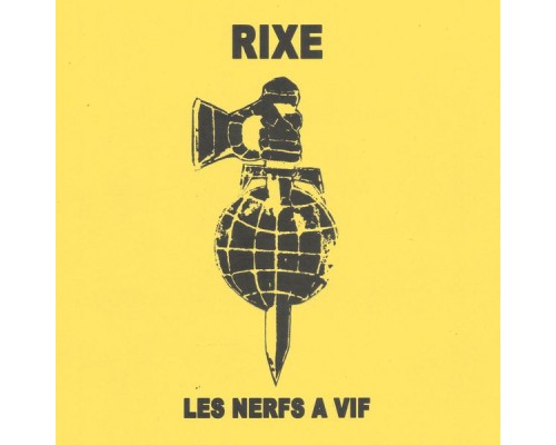 Rixe - Les Nerfs A Vif