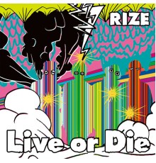 Rize - Live Or Die