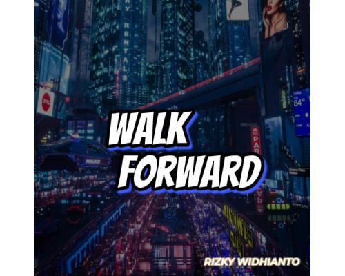 Rizky Widhianto - Walk Forward