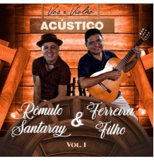 Rômulo Santaray and Ferreira Filho - Voz e Violão Acústico, Vol. 1 (Acústico)