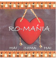 Ro-Mania - Hai, inima hai (Reedit)