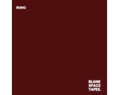 RoHo - blank space tapes.