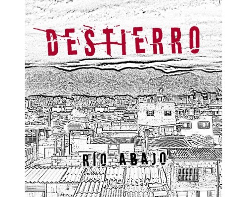 Río Abajo - Destierro