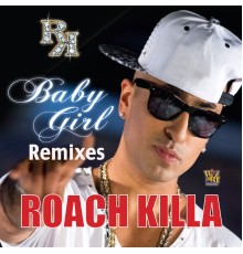 Roach Killa - Baby Girl