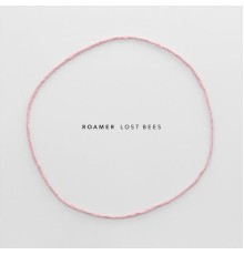 Roamer - Lost Bees