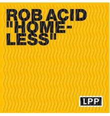 Rob Acid - Homeless