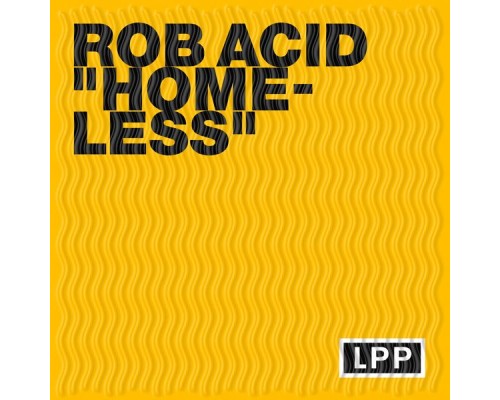 Rob Acid - Homeless