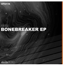 Rob Acid - Bonebreaker EP