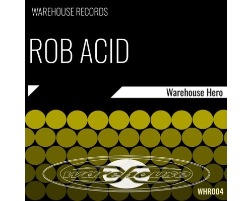 Rob Acid - Warehouse Hero