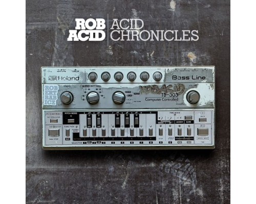 Rob Acid - Acid Chronicles