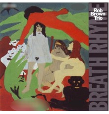 Rob Brown Trio - Breath Rhyme