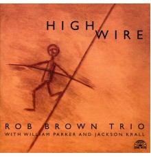 Rob Brown Trio - High Wire