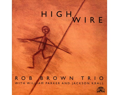 Rob Brown Trio - High Wire