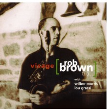 Rob Brown Trio - Visage