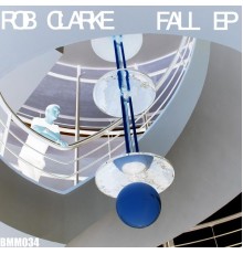 Rob Clarke - Fall EP