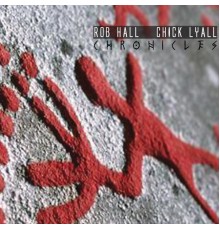 Rob Hall & Chick Lyall - Chronicles