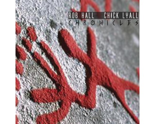 Rob Hall & Chick Lyall - Chronicles