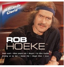 Rob Hoeke - Hollands Glorie