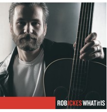 Rob Ickes - What It Is