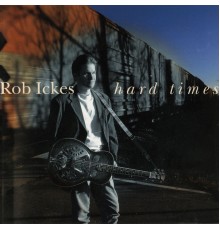 Rob Ickes - Hard Times