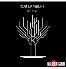 Rob Lamberti - Believe (Original Mix)