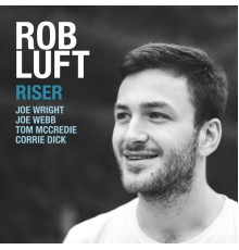 Rob Luft - Riser