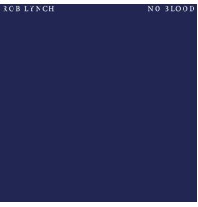 Rob Lynch - No Blood