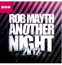 Rob Mayth - Another Night 2k12