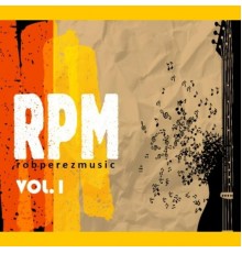 Rob Perez Music - RPM, Vol. I