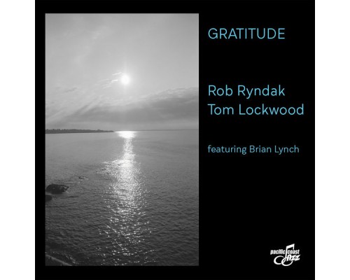 Rob Ryndak & Tom Lockwood - Gratitude