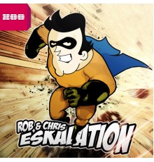 Rob & Chris - Eskalation