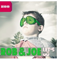 Rob & Joe - Let's Go