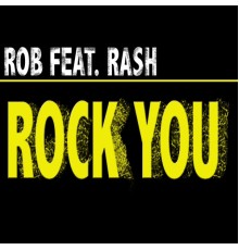 Rob & Rash - Rock You