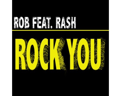 Rob & Rash - Rock You