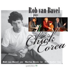 Rob van Bavel - Plays Chick Corea