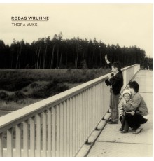 Robag Wruhme - Thora Vukk