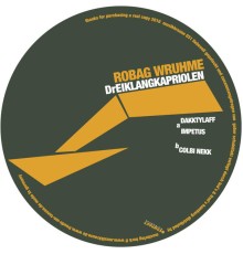 Robag Wruhme - Dreiklangkapriolen