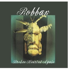 Robban - Broken Hearted Again