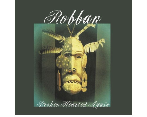 Robban - Broken Hearted Again