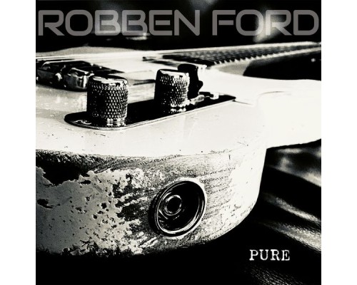 Robben Ford - Pure