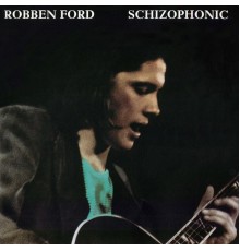 Robben Ford - Schizophonic