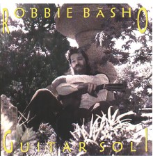 Robbie Basho - Guitar Soli