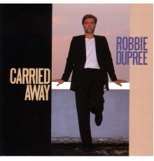 Robbie Dupree - Carried Away