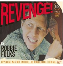 Robbie Fulks - Revenge! (Live)