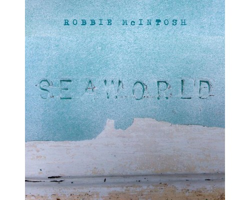 Robbie McIntosh - Seaworld