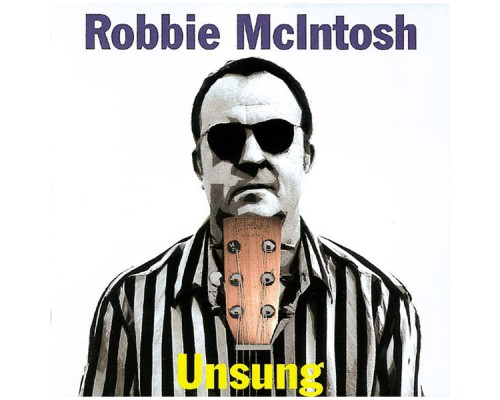 Robbie McIntosh - Unsung