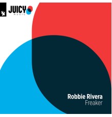 Robbie Rivera - Freaker