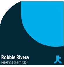 Robbie Rivera - Revenge (Remixes)