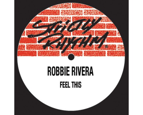 Robbie Rivera - Feel This